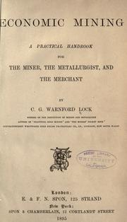 Cover of: Economic mining: a practical handbook for the miner, the metallurgist and the merchant.