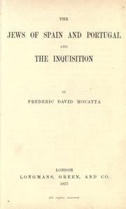 The Jews of Spain and Portugal and the Inquisition by Mocatta, Frederic David