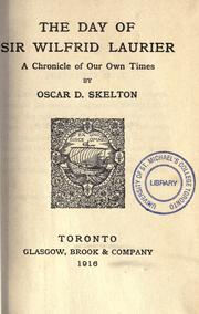 Cover of: The day of Sir Wilfrid Laurier by Skelton, Oscar Douglas