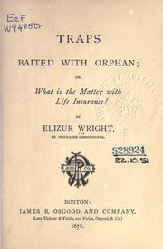 Cover of: Traps baited with orphan: or, What is the matter with life insurance?
