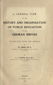 Cover of: A general view of the history and organisation of public education in the German empire