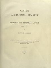 Certain aboriginal remains of the northwest Florida coast .. by Clarence B. Moore