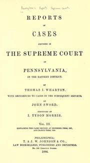 Reports of cases adjudged in the Supreme Court of Pennsylvania, in the Eastern District by Pennsylvania. Supreme Court.