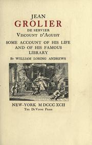 Cover of: Jean Grolier de Servier: viscount d'Aguisy. Some account of his life and of his famous library.