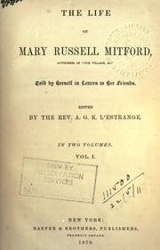 Cover of: The life of Mary Russell Mitford, told by herself in letters to her friends. by Mary Russell Mitford