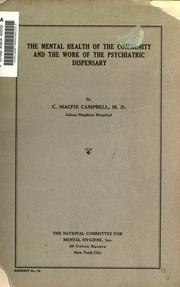 Cover of: The mental health of the community and the work of the psychiatric dispensary by C. Macfie Campbell