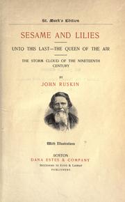 Sesame and lilies, Unto this last-the queen of the air, The storm cloud of the nineteenth century by John Ruskin