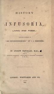 Cover of: A history of Infusoria, living and fossil by Andrew Pritchard, Andrew Pritchard