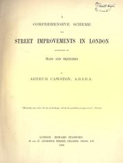 Cover of: A comprehensive scheme for street improvements in London accompanied by maps and sketches by Arthur Cawston