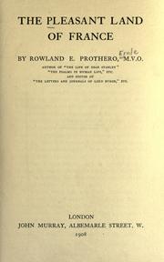 Cover of: The pleasant land of France by Rowland Edmund Prothero Ernle