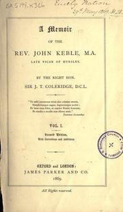 Cover of: A memoir of the Rev. John Keble, M.A. late Vicar of Hursley by Coleridge, John Taylor Sir