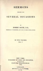 Cover of: Sermons preached upon several occasions by Robert South, Robert South