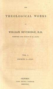 Cover of: The theological works of William Beveridge. by William Beveridge, William Beveridge