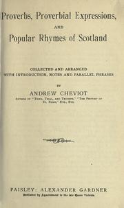 Cover of: Proverbs, proverbial expressions, and popular rhymes of Scotland by Andrew Cheviot, Andrew Cheviot