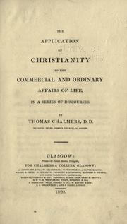 Cover of: The application of Christianity to the commerical and ordinary affairs of life: in a series of discourses