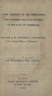 A few remarks on the emendation, "Who smothers her with painting", in the play of Cymbeline by James Orchard Halliwell-Phillipps