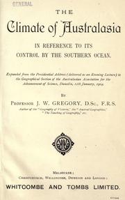 Cover of: The climate of Australasia in reference to its control by the Southern Ocean. by J. W. Gregory