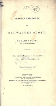 Cover of: Familiar anecdotes of Sir Walter Scott.: With a sketch of the life of the Shepherd