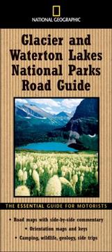 National Geographic Road Guide to Glacier and Waterton Lakes National Parks (NG Road Guides) by Thomas Schmidt