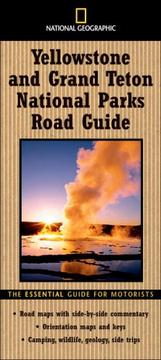 Cover of: National Geographic Road Guide to Yellowstone and Grand Teton National Parks (NG Road Guides)