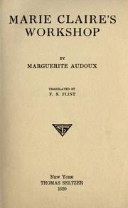 Cover of: Marie Claire's workshop by Marguerite Audoux