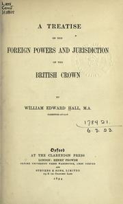 Cover of: A treatise on the foreign powers and jurisdiction of the British Crown. by William Edward Hall, William Edward Hall