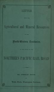 Letter upon the agricultural and mineral resources of the northwestern territories, on the route of the Northern Pacific Railroad .. by Philip Ritz