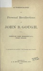 Cover of: Autobiography: and personal recollections of John B. Gough, with twenty-six years' experience as a public speaker