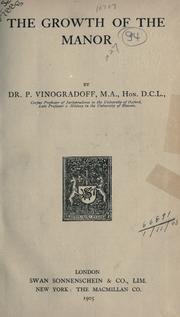 Cover of: The growth of the manor. by Paul Vinogradoff
