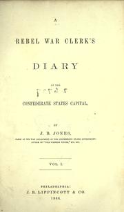 Cover of: A Rebel war clerk's diary at the Confederate States capital by Jones, J. B.