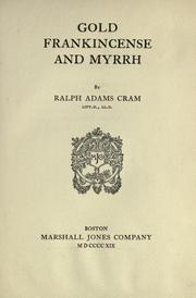 Gold, frankincense and myrrh by Ralph Adams Cram