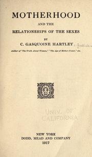 Motherhood and the relationships of the sexes by C. Gasquoine Hartley