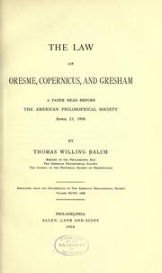 Cover of: law of Oresme, Copernicus, and Gresham: a paper read before the American philosophical society, April 23, 1908