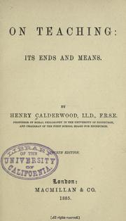 Cover of: On teaching: its ends and means. by Calderwood, Henry, Calderwood, Henry