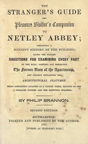 Cover of: The stranger's guide and pleasure visitor's companion to Netley Abbey: containing a succinct history of the building; giving the fullest directions for examining every part of the ruin; pointing out distinctly the former uses of the apartments, and clearly explaining the architectural features : being completely adapted as a pocket guide, equally to the pleasure tourist and the scientific enquirer.