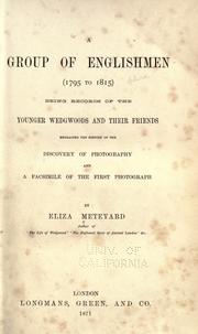 Cover of: A group of Englishmen (1795 to 1815): being records of the younger Wedgwoods and their friends, embracing the history of the discovery of photography and a facsimile of the first photograph