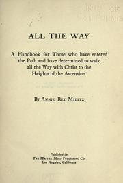 Cover of: All the way: a handbook for those who have entered the path and have determined to walk all the way with Christ to the heights of the ascension.