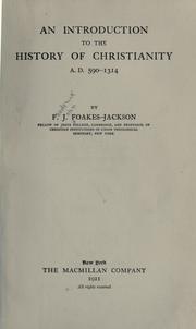 Cover of: An introduction to the history of Christianity A.D. 590-1314 by F. J. Foakes-Jackson
