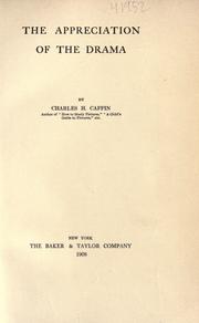 Cover of: The appreciation of the drama by Charles Henry Caffin