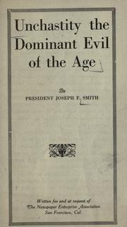Cover of: Unchastity the dominant evil of the age by Joseph Fielding Smith