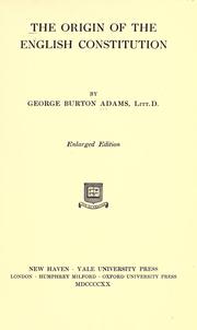 Cover of: The origin of the English constitution by George Burton Adams
