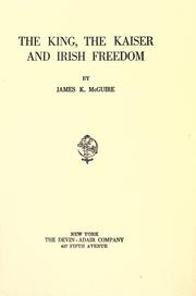 Cover of: The King, the Kaiser, and Irish freedom by McGuire, James K.