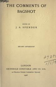 Cover of: The comments of Bagshot. by John A. Spender, John A. Spender