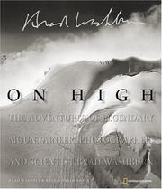 Cover of: On High: The Adventures of Legendary Mountaineer, Photographer, and Scientist Brad Washburn