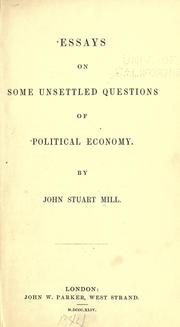 Cover of: Essays on Some Unsettled Questions of Political Economy by John Stuart Mill
