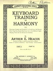Cover of: Keyboard training in harmony: 725 exercises graded and designed to lead from the easiest first year keyboard harmony up to the difficult sight playing tests for the advanced students