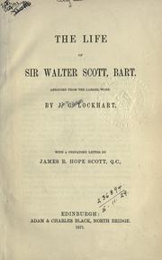 Cover of: The life of Sir Walter Scott, bart., abridged from the larger work.: With a prefatory letter by James R. Hope Scott.