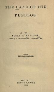 Cover of: The land of the Pueblos by Susan E. Wallace, Susan E. Wallace