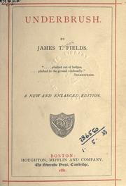 Cover of: Underbrush. by James Thomas Fields, James Thomas Fields