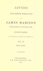 Cover of: Letters and other writings of James Madison, fourth president of the United States